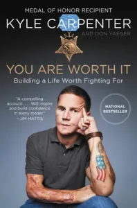 You Are Worth It: Building a Life Worth Fighting for (Carpenter Kyle)(Paperback)