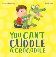 You Can't Cuddle a Crocodile (Hendry Diana)(Pevná vazba)