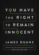 You Have the Right to Remain Innocent (Duane James)(Paperback)