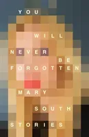 You Will Never Be Forgotten (South Mary)(Pevná vazba)