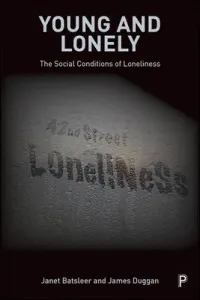 Young and Lonely: The Social Conditions of Loneliness (Batsleer Janet)(Paperback)