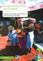 Young Children's Play and Creativity: Multiple Voices (Goodliff Gill)(Paperback)