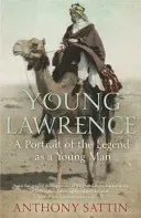 Young Lawrence - A Portrait of the Legend as a Young Man (Sattin Anthony)(Paperback / softback)