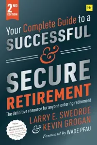 Your Complete Guide to a Successful and Secure Retirement (Swedroe Larry E.)(Paperback)