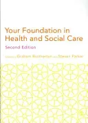 Your Foundation in Health & Social Care (Brotherton Graham)(Paperback)