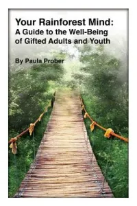 Your Rainforest Mind: A Guide to the Well-Being of Gifted Adults and Youth (Wilson Sarah J.)(Paperback)