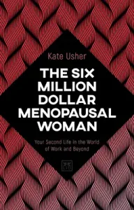 Your Second Phase: Reclaiming Work and Relationships During and After Menopause (Usher Kate)(Paperback)