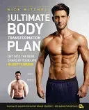 Your Ultimate Body Transformation Plan - Get into the Best Shape of Your Life - in Just 12 Weeks (Mitchell Nick)(Paperback / softback)