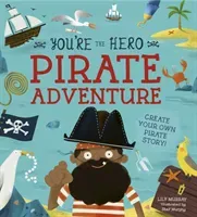 You're the Hero: Pirate Adventure (Murray Lily)(Paperback / softback)