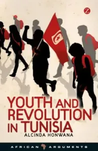 Youth and Revolution in Tunisia (Honwana Alcinda)(Pevná vazba)