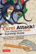Yurei Attack!: The Japanese Ghost Survival Guide (Yoda Hiroko)(Paperback)