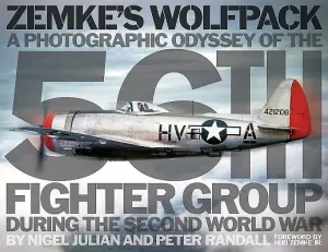 Zemke's Wolfpack: A Photographic Odyssey of the 56th Fighter Group During the Second World War (Julian Nigel)(Pevná vazba)