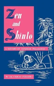 Zen and Shinto: A History of Japanese Philosophy (Fujisawa Chikao)(Paperback)