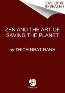 Zen and the Art of Saving the Planet (Hanh Thich Nhat)(Pevná vazba)