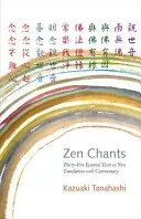 Zen Chants: Thirty-Five Essential Texts with Commentary (Tanahashi Kazuaki)(Paperback)