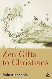 Zen Gifts to Christians (Kennedy Robert)(Paperback)