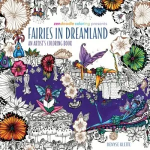 Zendoodle Coloring Presents Fairies in Dreamland: An Artist's Coloring Book (Klette Denyse)(Paperback)