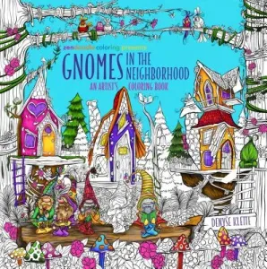 Zendoodle Coloring Presents Gnomes in the Neighborhood: An Artist's Coloring Book (Klette Denyse)(Paperback)