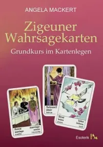 Zigeuner Wahrsagekarten: Grundkurs im Kartenlegen (Mackert Angela)(Paperback)