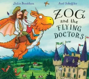 Zog and the Flying Doctors (Donaldson Julia)(Pevná vazba)
