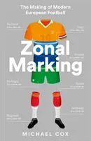 Zonal Marking - The Making of Modern European Football (Cox Michael)(Paperback / softback)