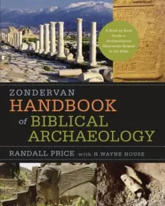 Zondervan Handbook of Biblical Archaeology: A Book by Book Guide to Archaeological Discoveries Related to the Bible (Price J. Randall)(Pevná vazba)