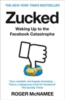 Zucked - Waking Up to the Facebook Catastrophe (McNamee Roger)(Paperback / softback)