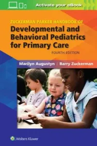 Zuckerman Parker Handbook of Developmental and Behavioral Pediatrics for Primary Care (Augustyn Marilyn)(Paperback)