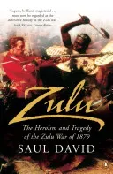 Zulu - The Heroism and Tragedy of the Zulu War of 1879 (David Saul)(Paperback / softback)