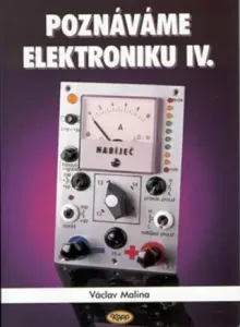 Poznáváme elektroniku IV. - Václav Malina
