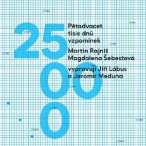 Pětadvacet tisíc dnů vzpomínek - Martin Rajniš, Magdalena Šebestová - audiokniha