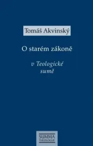 O starém zákoně v Teologické sumě - Tomáš Akvinský