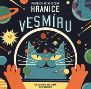 Profesor Astrokocour Hranice vesmíru - Dominic Walliman, Ben Newman