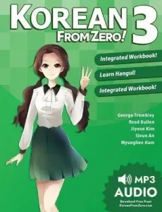 Korean From Zero! 3: Continue Mastering the Korean Language with Integrated Workbook and Online Course (Trombley George)(Paperback)