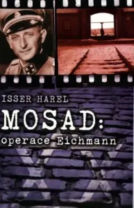 Mosad - operace Eichmann - Isser Harel