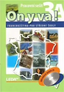 ON Y VA! 3A+3B - Francouzština pro střední školy - pracovní sešity + CD - 2. vydání - Jitka Taišlová