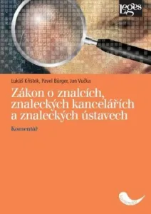 Zákon o znalcích, znaleckých kancelářích a znaleckých ústavech - Lukáš Křístek, Jan Vučka, Pavel Burgert