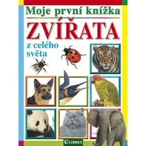 Moje první knížka Zvířata z celého světa