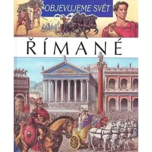 Římané - Objevujeme svět