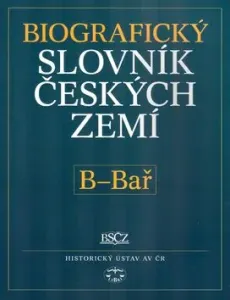 Biografický slovník českých zemí, 2.sešit (B-Bař) - Pavla Vošahlíková, kolektiv autorů