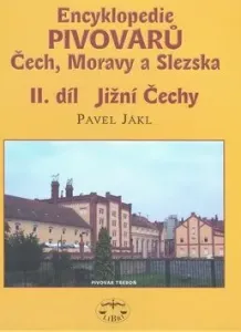 Encyklopedie pivovarů Čech, Moravy a Slezska, II. díl - Jižní Čechy - Pavel Jákl