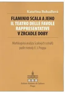 Flaminio Scala a jeho Il Teatro delle Favole rappresentative v zrcadle doby - Kateřina Bohadlová