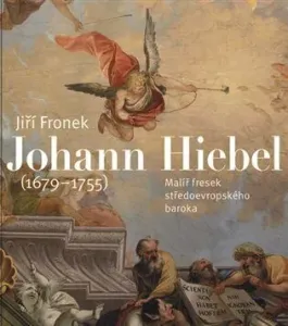 Johann Hiebel (1679-1755) - Jiří Froněk