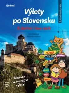 Výlety po Slovensku - S deťmi i bez nich - Eva Obůrková, Martina Antošová - e-kniha