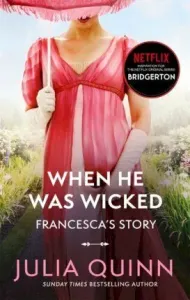 Bridgerton: When He Was Wicked (Bridgertons Book 6) - Inspiration for the Netflix Original Series Bridgerton (Quinn Julia)(Paperback / softback)