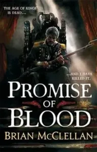 Promise of Blood - Book 1 in the Powder Mage trilogy (McClellan Brian)(Paperback / softback)