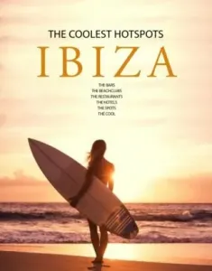 Ibiza: The Coolest Hotspots - Conrad White