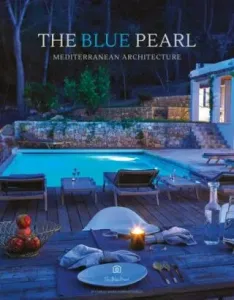 The Blue Pearl. Mediterranean Architecture - Conrad White, Loli San Vargas