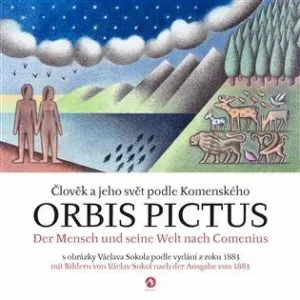 Orbis pictus - Člověk a jeho svět podle Komenského / Der Mensch und seine Welt nach Comenius - Jan Ámos Komenský, Václav Sokol