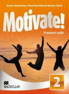 Motivate! 2: Pracovní sešit - Emma Heyderman, Fiona Mauchline, Daniela Clarke